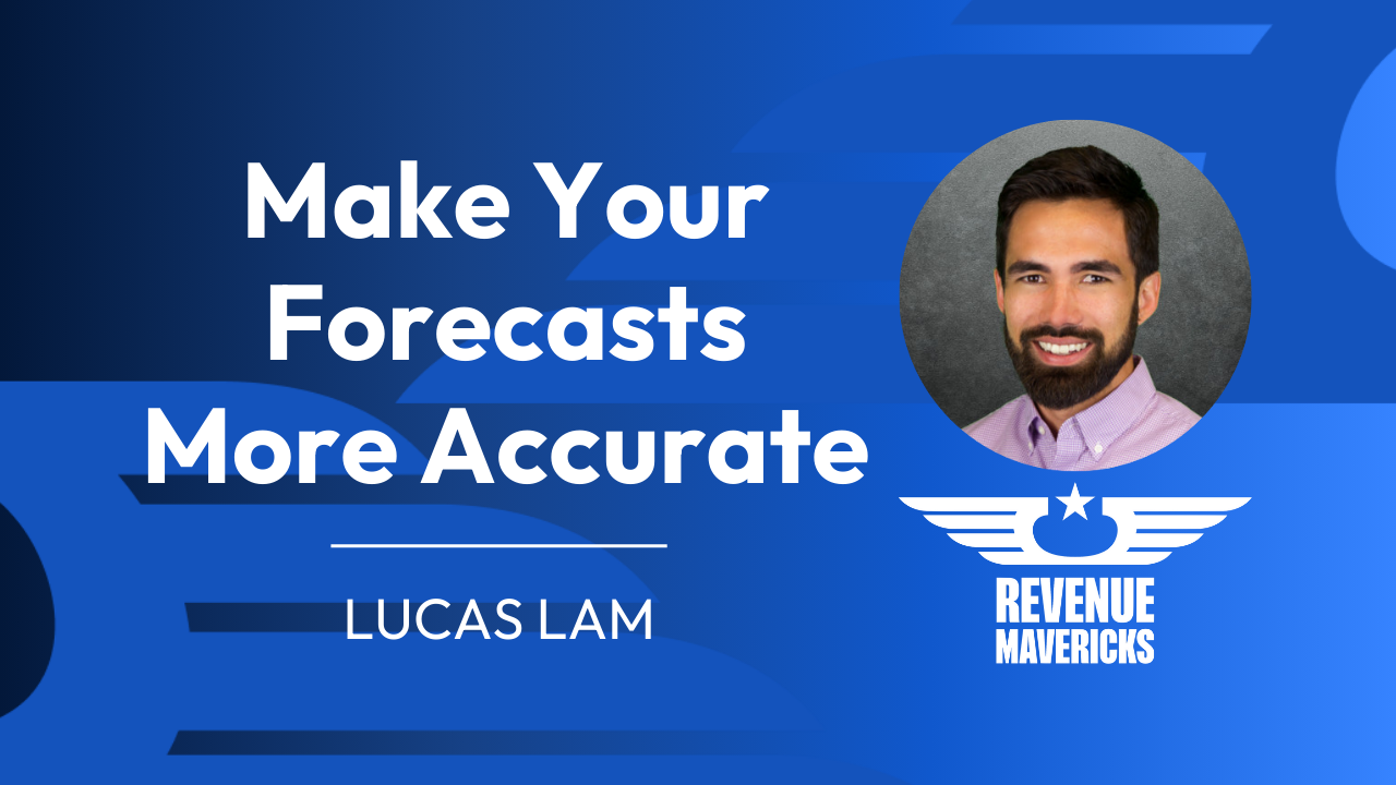 Make Your Forecasts More Accurate - Revenue Mavericks